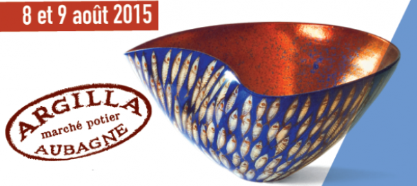 Argilla Aubagne 2015 | Le rendez-vous incontournable des amoureux de la céramique les 8 et 9 août